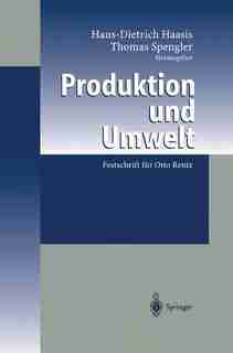 Produktion Und Umwelt: Festschrift Fur Otto Rentz by Hans-Dietrich Haasis