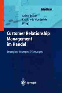 Customer Relationship Management im Handel: Strategien - Konzepte - Erfahrungen by Dieter Ahlert