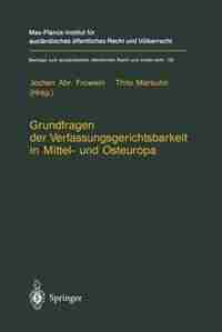 Grundfragen der Verfassungsgerichtsbarkeit in Mittel- und Osteuropa by Jochen A. Frowein