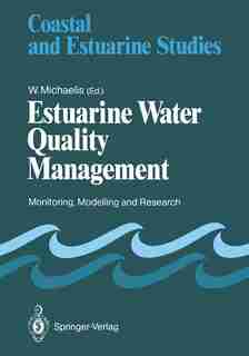 Estuarine Water Quality Management: Monitoring, Modelling and Research by Wilfried Michaelis