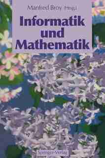 Informatik und Mathematik by Manfred Broy