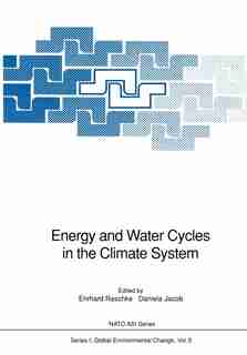 Energy and Water Cycles in the Climate System by Ehrhard Raschke