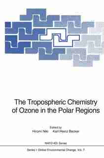 The Tropospheric Chemistry of Ozone in the Polar Regions by H. Niki