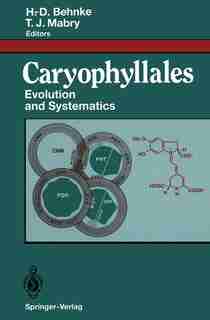 Caryophyllales: Evolution and Systematics by H.D. Behnke