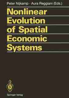 Nonlinear Evolution of Spatial Economic Systems by Peter Nijkamp