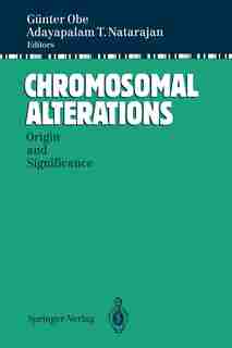 Chromosomal Alterations: Origin and Significance by Günter Obe