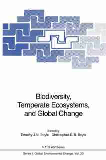 Biodiversity, Temperate Ecosystems, and Global Change by Timothy J.B. Boyle