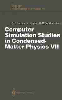 Computer Simulation Studies in Condensed-Matter Physics VII: Proceedings of the Seventh Workshop Athens, GA, USA, 28 February - 4 March 1994 by David P. Landau