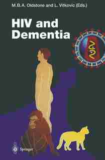 HIV and Dementia: Proceedings of the NIMH-Sponsored Conference Pathogenesis of HIV Infection of the Brain: Impact on by Michael B.a. Oldstone