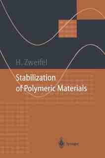 Stabilization of Polymeric Materials by Hans Zweifel