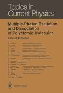 Multiple-Photon Excitation and Dissociation of Polyatomic Molecules by Cyrus D. Cantrell