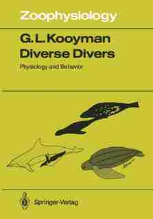 Diverse Divers: Physiology and behavior by Gerald L. Kooyman