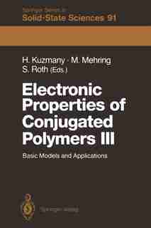 Electronic Properties of Conjugated Polymers III: Basic Models and Applications Proceedings of an International Winter School, Kirchberg, Tirol, Marc by Hans Kuzmany