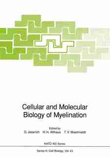 Cellular and Molecular Biology of Myelination by Gunnar Jeserich