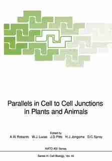 Parallels in Cell to Cell Junctions in Plants and Animals by A.w. Robards