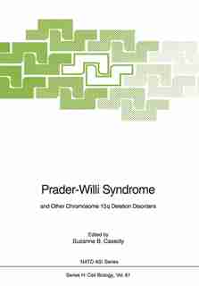 Prader-Willi Syndrome: and Other Chromosome 15q Deletion Disorders by Suzanne B. Cassidy