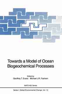 Towards a Model of Ocean Biogeochemical Processes by Geoffrey T. Evans