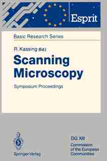 Scanning Microscopy: Symposium Proceedings by Rainer Kassing