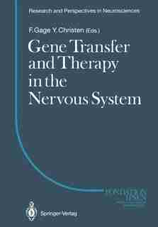 Gene Transfer and Therapy in the Nervous System by Fred H. Gage