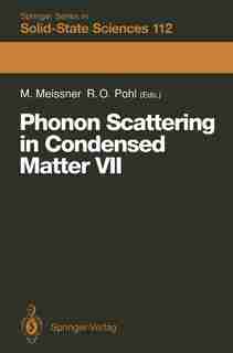 Phonon Scattering in Condensed Matter VII: Proceedings of the Seventh International Conference, Cornell University, Ithaca, New York, August 3 by Michael Meissner