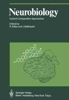 Neurobiology: Current Comparative Approaches by R. Gilles