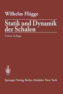 Statik und Dynamik der Schalen by Wilhelm Flügge
