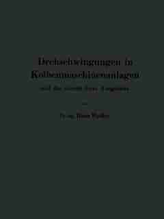 Drehschwingungen in Kolbenmaschinenanlagen und das Gesetz ihres Ausgleichs by Hans Wydler