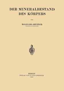 Der Mineralbestand des Körpers by Wolfgang Heubner