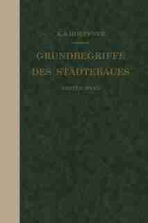 Grundbegriffe des Städtebaues: Erster Band by K. A. Hoepfner