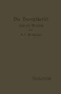 Die Dampfkessel und ihr Betrieb: Allgemeinverständlich dargestellt by K.E.Th. Schlippe