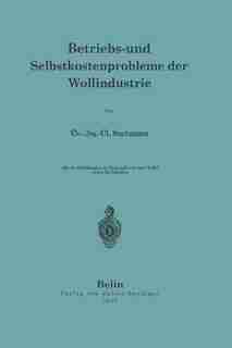 Betriebs- und Selbstkostenprobleme der Wollindustrie by NA Sustmann