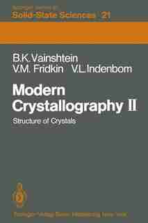 Modern Crystallography II: Structure of Crystals by Boris K. Vainshtein