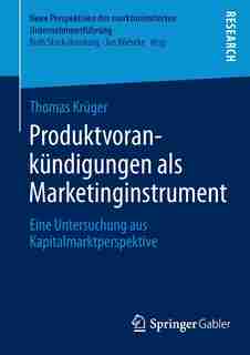 Produktvorankündigungen als Marketinginstrument: Eine Untersuchung aus Kapitalmarktperspektive by Thomas Krüger