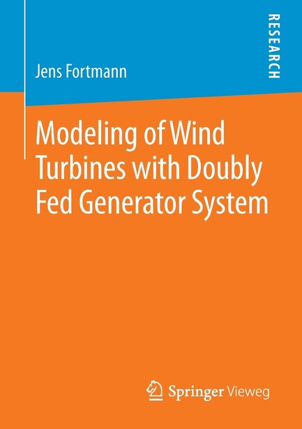 Modeling of Wind Turbines with Doubly Fed Generator System by Jens Fortmann
