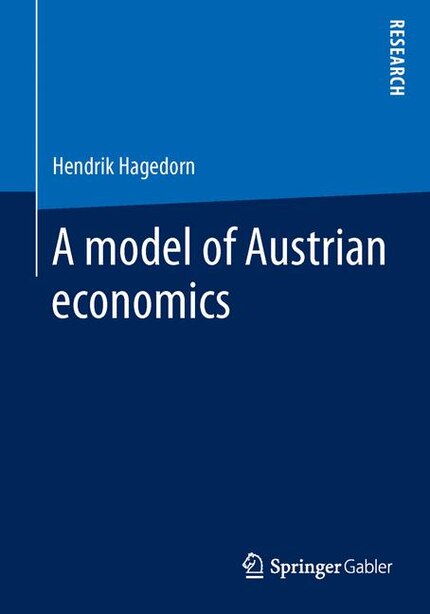 A model of Austrian economics by Hendrik Hagedorn