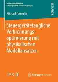 Steuergerätetaugliche Verbrennungsoptimierung mit physikalischen Modellansätzen by Michael Temmler