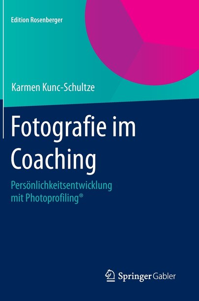 Fotografie im Coaching: Persönlichkeitsentwicklung mit Photoprofiling® by Karmen Kunc-Schultze