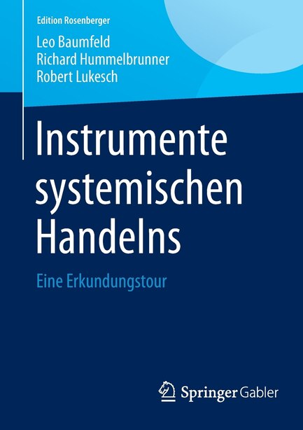Instrumente systemischen Handelns: Eine Erkundungstour by Leo Baumfeld