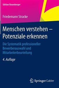 Menschen verstehen - Potenziale erkennen: Die Systematik professioneller Bewerberauswahl und Mitarbeiterbeurteilung by Friedemann Stracke