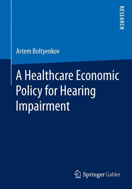 A Healthcare Economic Policy for Hearing Impairment by Artem Boltyenkov