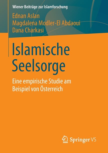 Islamische Seelsorge: Eine empirische Studie am Beispiel von Österreich by Ednan Aslan