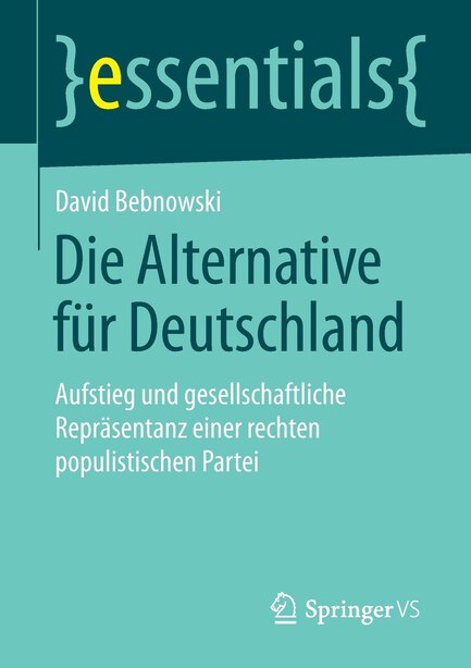 Die Alternative für Deutschland: Aufstieg und gesellschaftliche Repräsentanz einer rechten populistischen Partei by David Bebnowski
