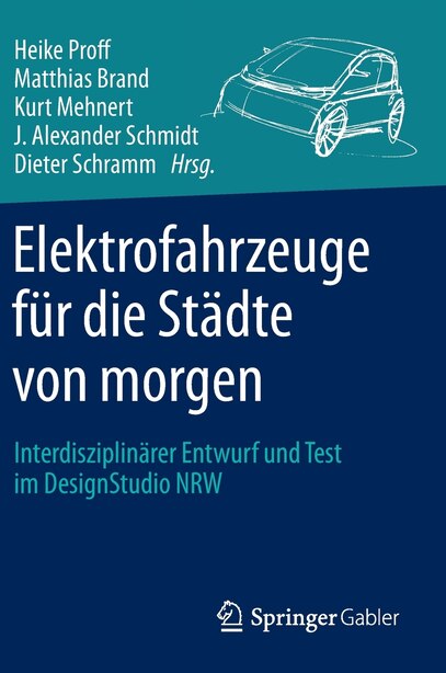 Elektrofahrzeuge für die Städte von morgen: Interdisziplinärer Entwurf und Test im DesignStudio NRW by Heike Proff