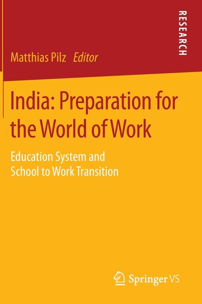India: Preparation For The World Of Work: Education System And School To Work Transition by Matthias Pilz