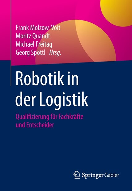 Robotik In Der Logistik: Qualifizierung Für Fachkräfte Und Entscheider by Frank Molzow-voit
