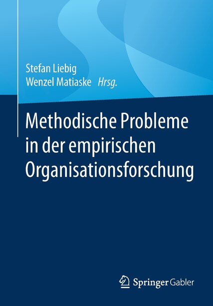 Methodische Probleme in der empirischen Organisationsforschung by Stefan Liebig
