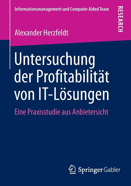 Untersuchung der Profitabilität von IT-Lösungen: Eine Praxisstudie aus Anbietersicht by Alexander Herzfeldt