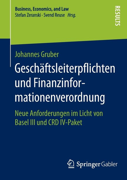 Geschäftsleiterpflichten und Finanzinformationenverordnung: Neue Anforderungen im Licht von Basel III und CRD IV-Paket by Johannes Gruber