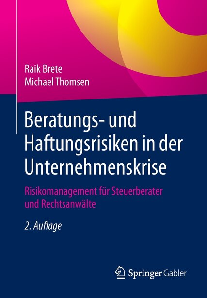 Beratungs- Und Haftungsrisiken In Der Unternehmenskrise: Risikomanagement Für Steuerberater Und Rechtsanwälte by Raik Brete