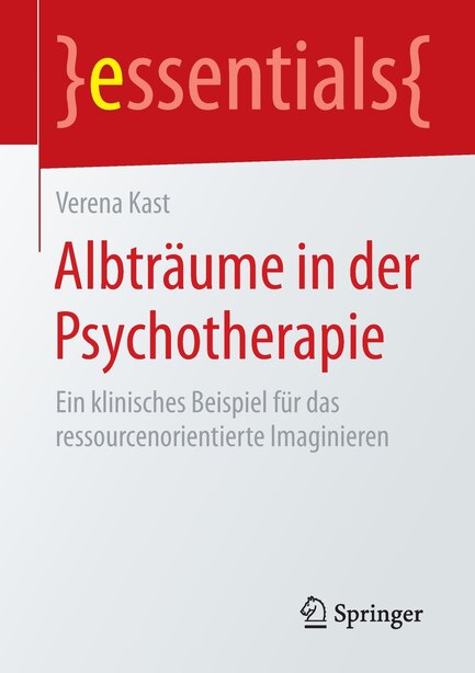 Albträume in der Psychotherapie: Ein klinisches Beispiel für das ressourcenorientierte Imaginieren by Verena Kast